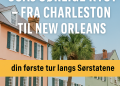 Roadtrip langs USAs sørlige kyst – fra Charleston til New Orleans